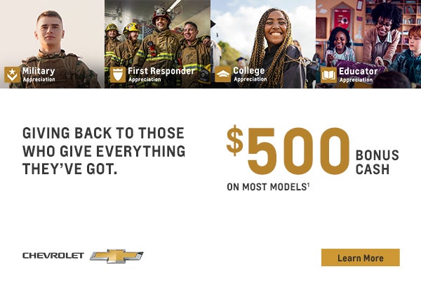 Giving back to those who give everything they've got. $500 Bonus Cash on most models.